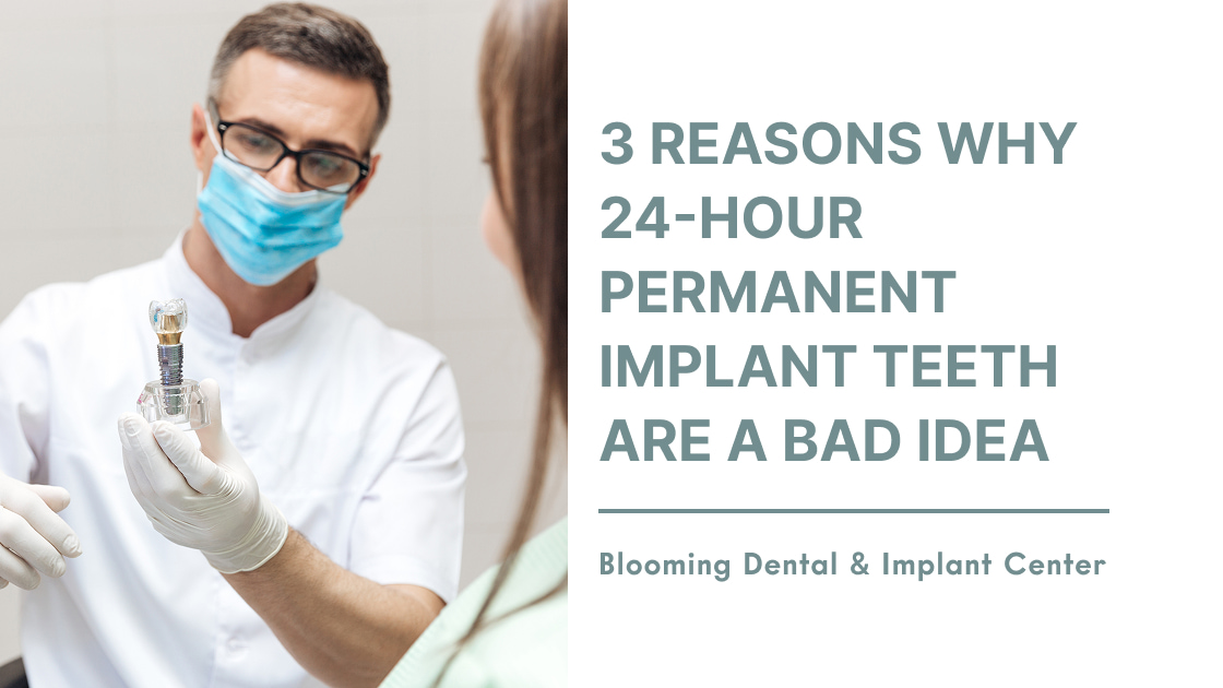 3 Reasons Why 24-Hour Permanent Implant Teeth Are a Bad Idea